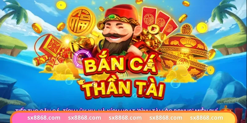 Bắn cá Thần Tài